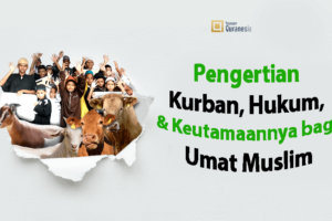 Pengertian Kurban, Hukum, dan Keutamaannya bagi Umat Muslim