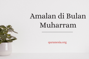 7 Amalan Sunnah di Bulan Muharram, Ringan Dilaksanakan dan Berpahala Besar